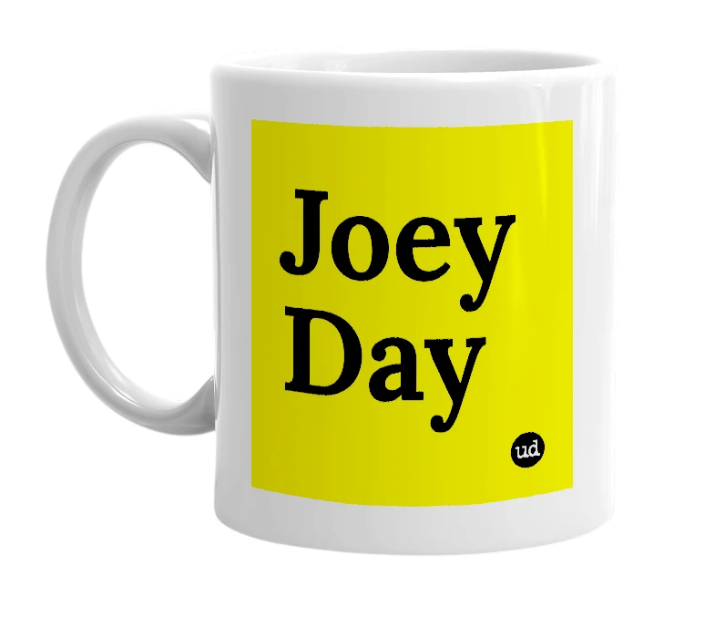 White mug with 'Joey Day' in bold black letters