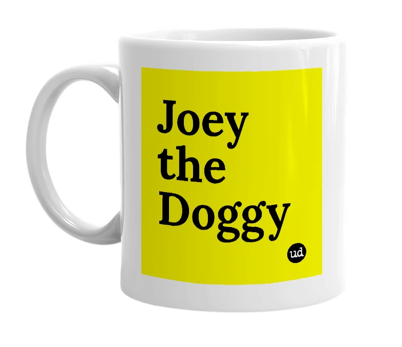 White mug with 'Joey the Doggy' in bold black letters