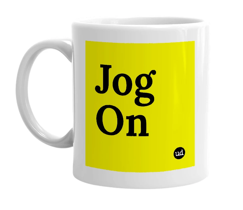 White mug with 'Jog On' in bold black letters