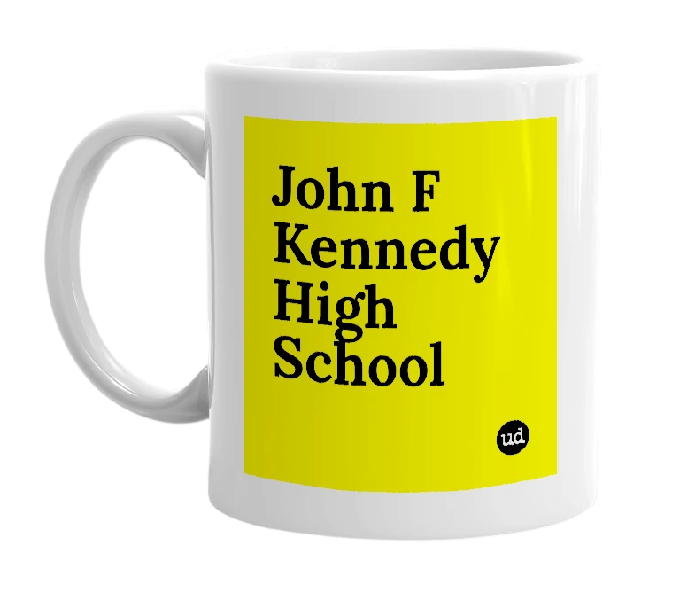 White mug with 'John F Kennedy High School' in bold black letters