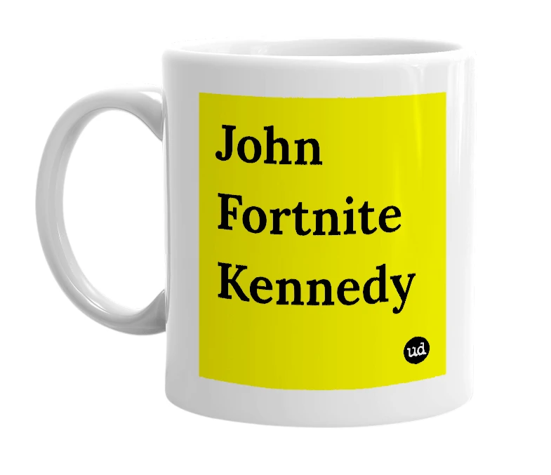 White mug with 'John Fortnite Kennedy' in bold black letters