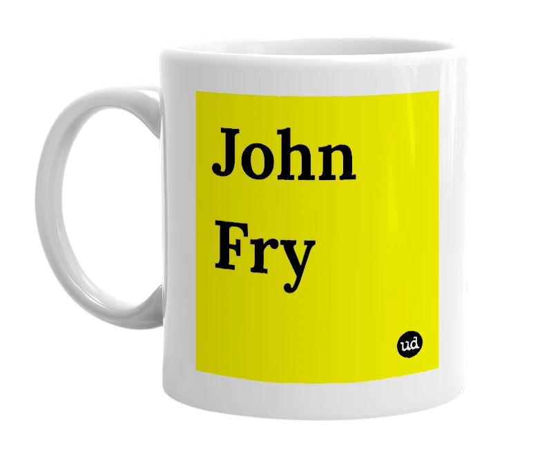 White mug with 'John Fry' in bold black letters