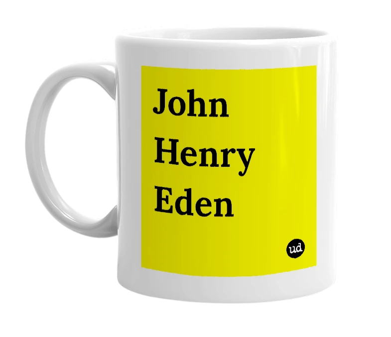 White mug with 'John Henry Eden' in bold black letters