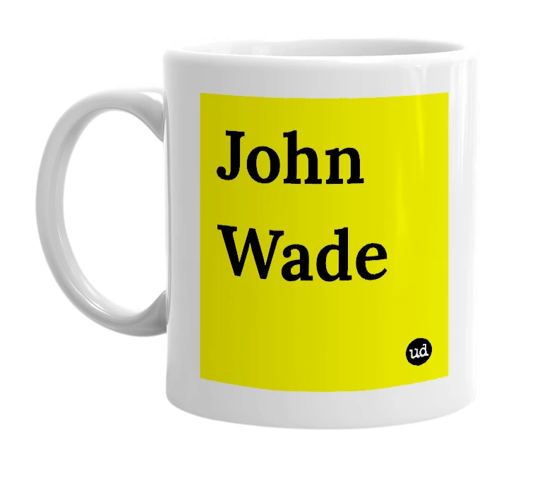 White mug with 'John Wade' in bold black letters