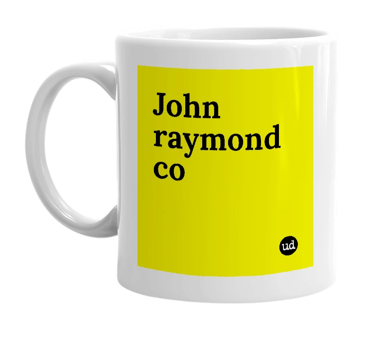 White mug with 'John raymond co' in bold black letters