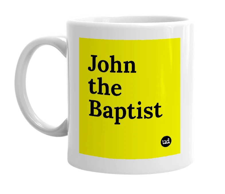 White mug with 'John the Baptist' in bold black letters