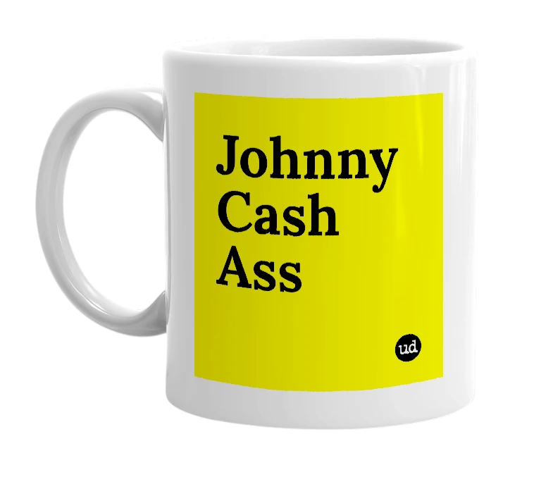 White mug with 'Johnny Cash Ass' in bold black letters