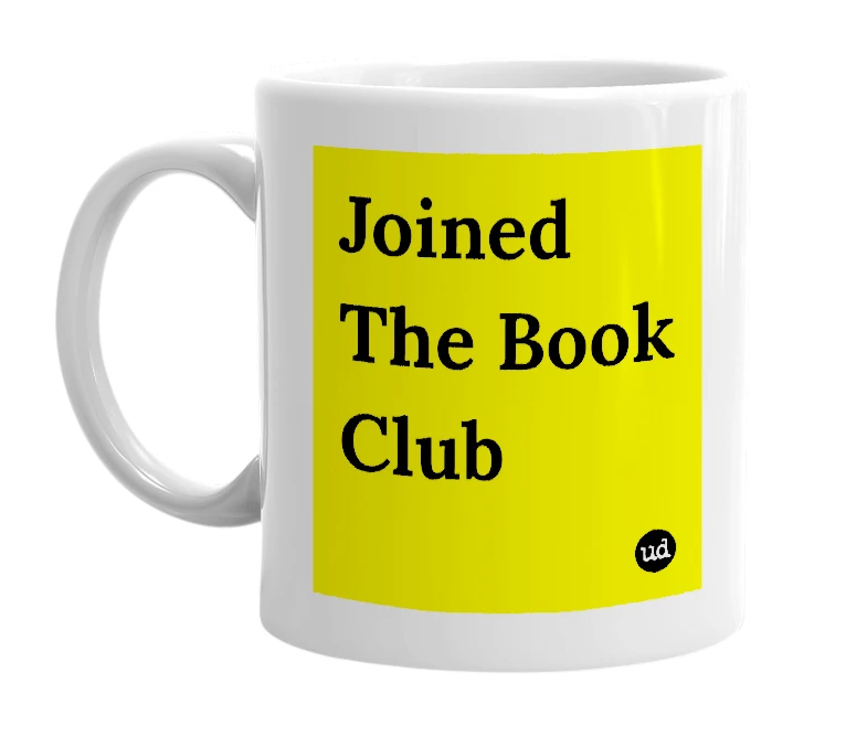 White mug with 'Joined The Book Club' in bold black letters