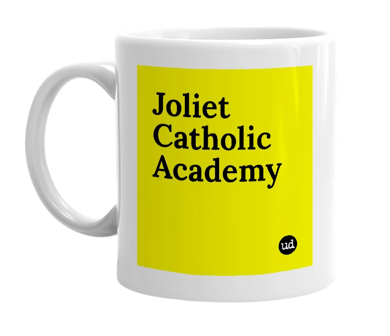 White mug with 'Joliet Catholic Academy' in bold black letters