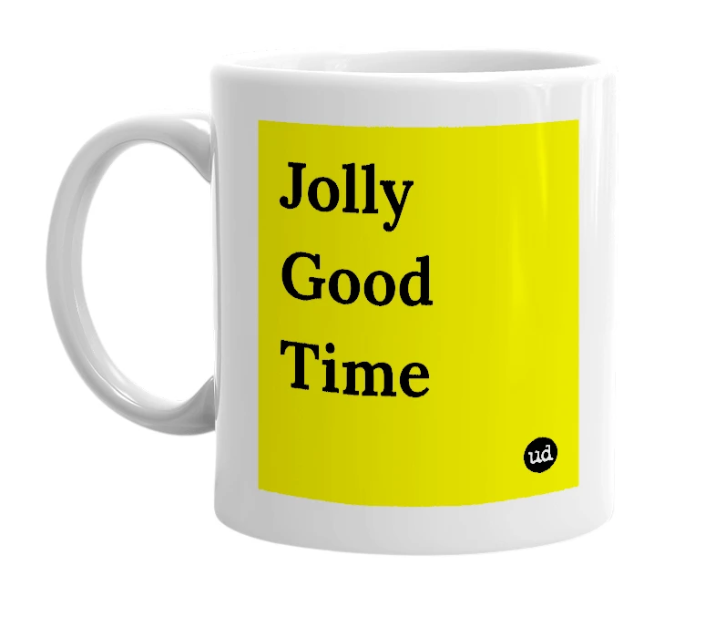 White mug with 'Jolly Good Time' in bold black letters