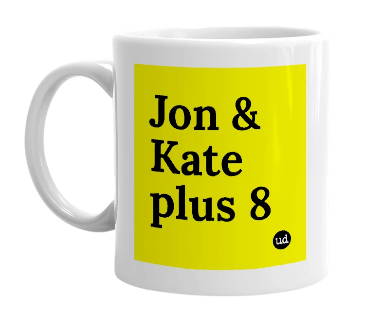 White mug with 'Jon & Kate plus 8' in bold black letters
