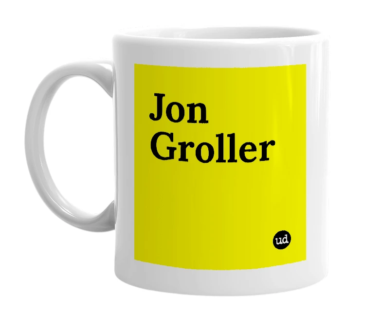 White mug with 'Jon Groller' in bold black letters