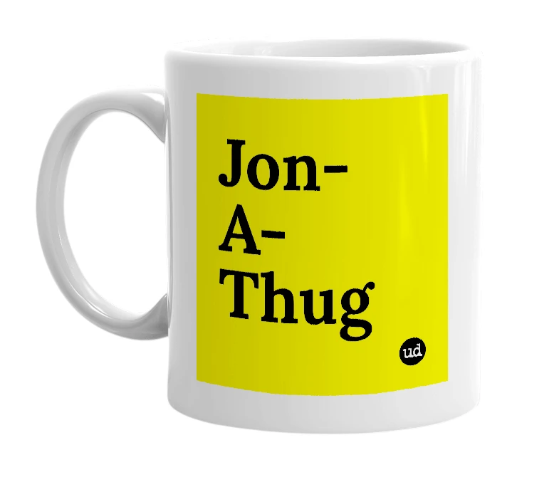 White mug with 'Jon-A-Thug' in bold black letters