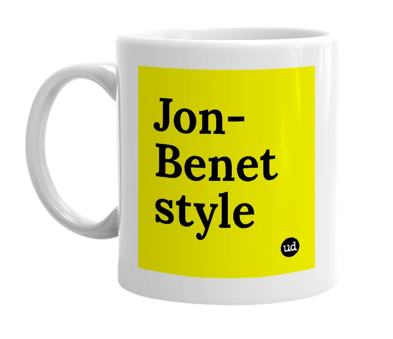 White mug with 'Jon-Benet style' in bold black letters