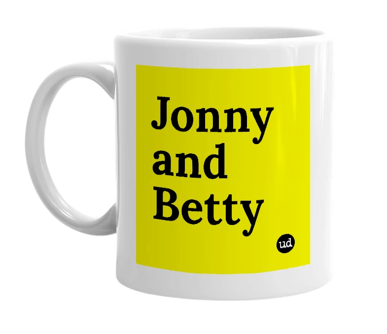 White mug with 'Jonny and Betty' in bold black letters