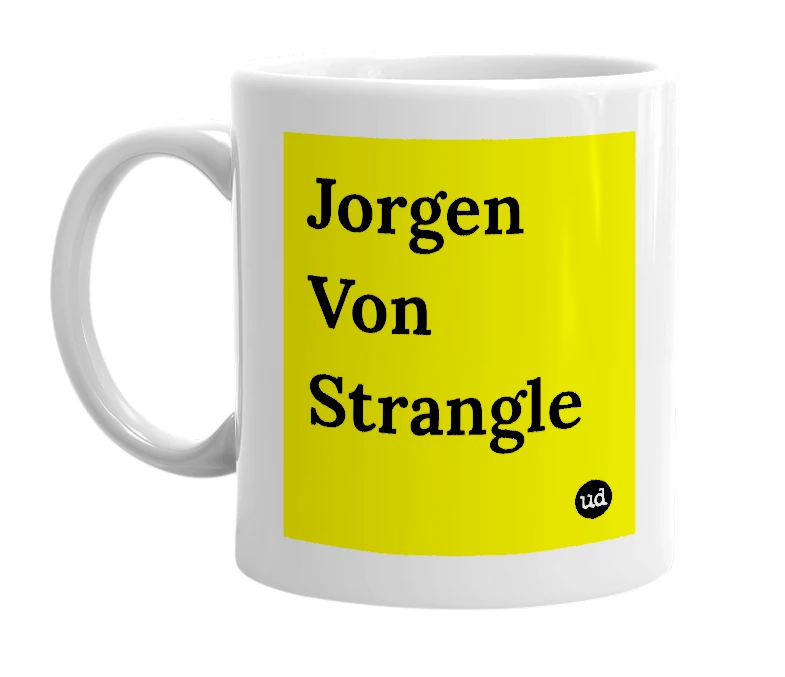 White mug with 'Jorgen Von Strangle' in bold black letters