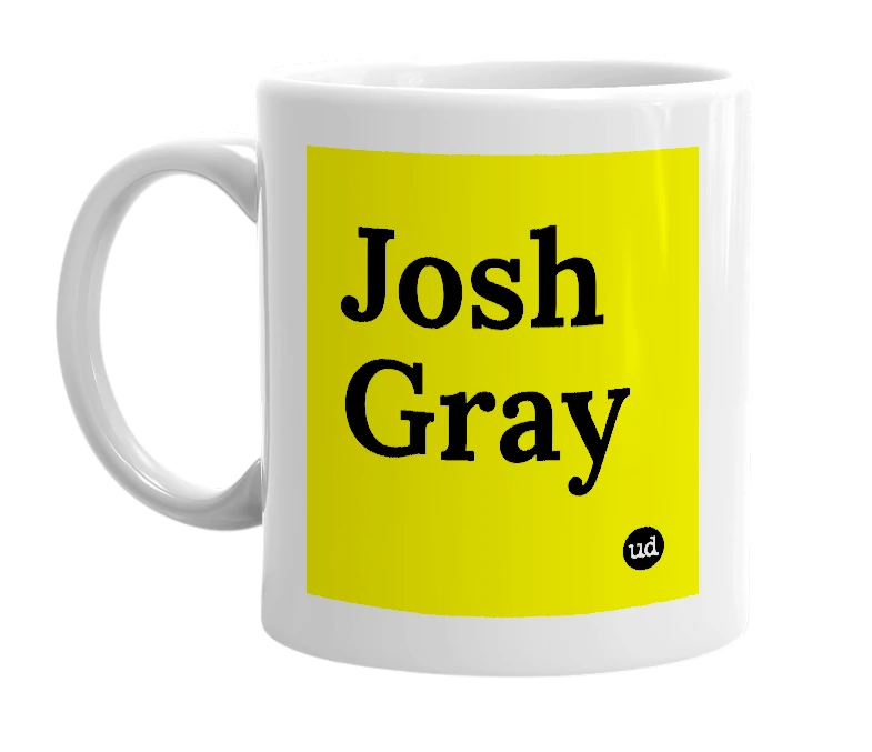 White mug with 'Josh Gray' in bold black letters