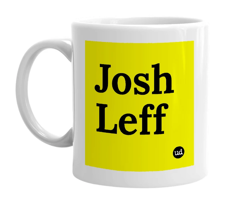White mug with 'Josh Leff' in bold black letters