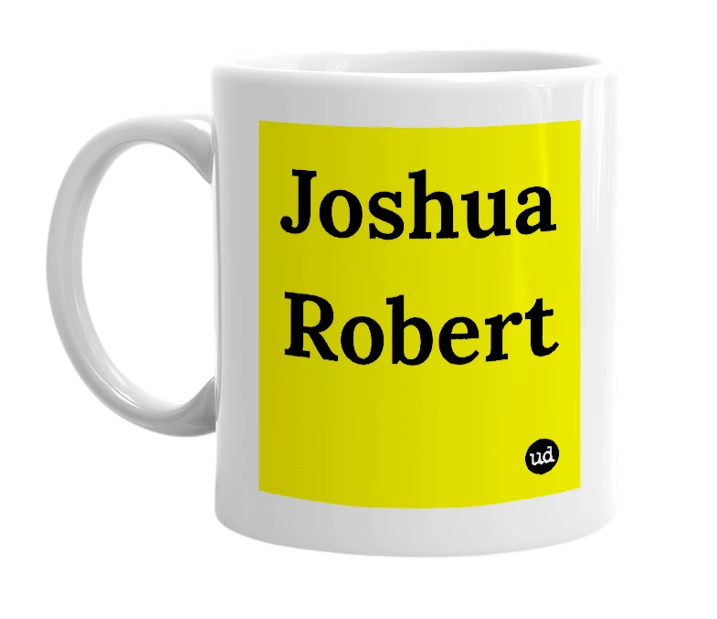 White mug with 'Joshua Robert' in bold black letters