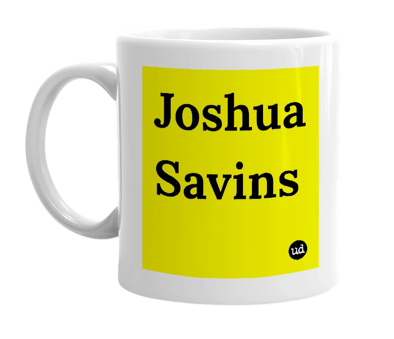 White mug with 'Joshua Savins' in bold black letters