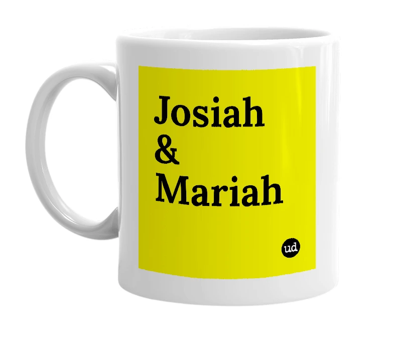 White mug with 'Josiah & Mariah' in bold black letters