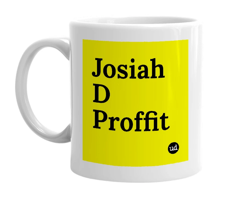 White mug with 'Josiah D Proffit' in bold black letters