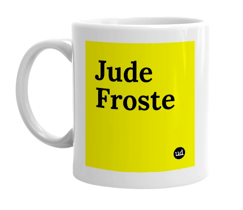 White mug with 'Jude Froste' in bold black letters