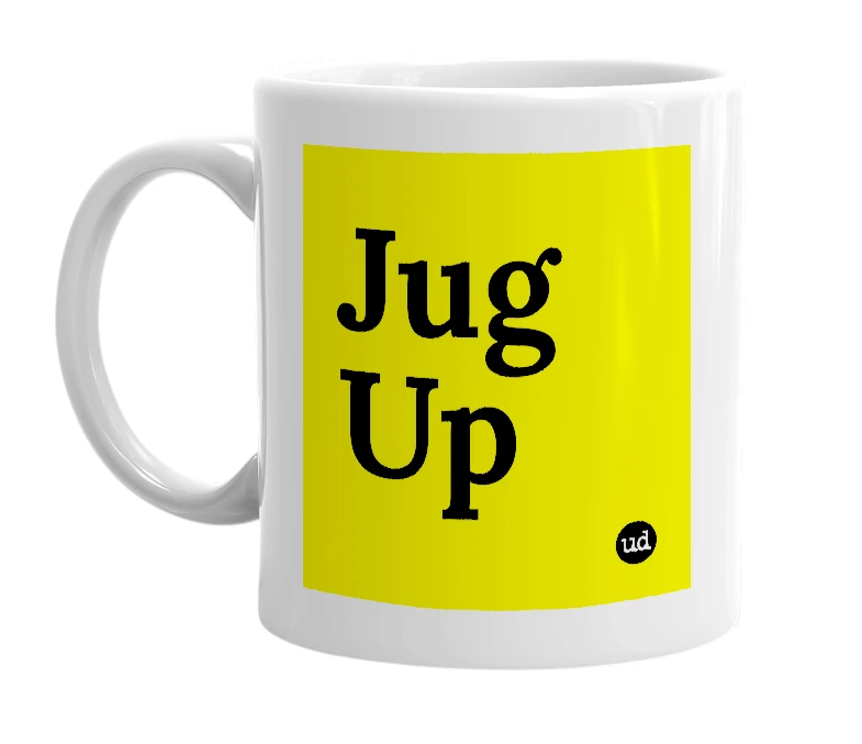 White mug with 'Jug Up' in bold black letters