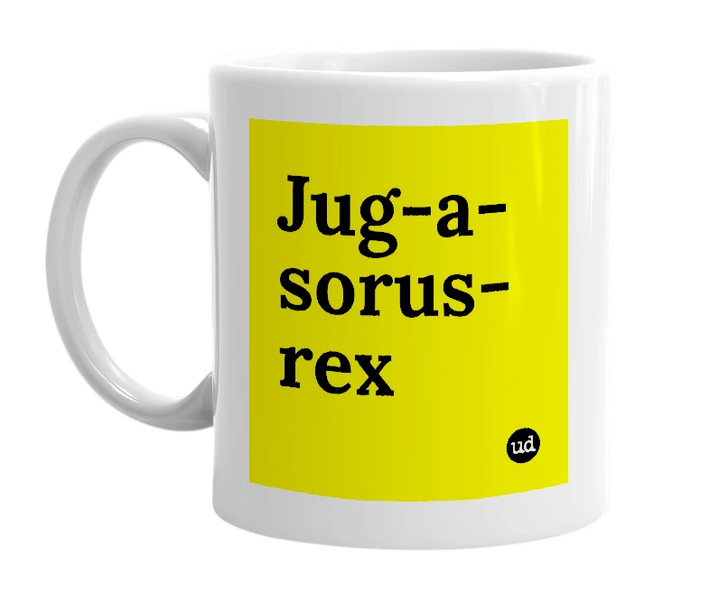 White mug with 'Jug-a-sorus-rex' in bold black letters