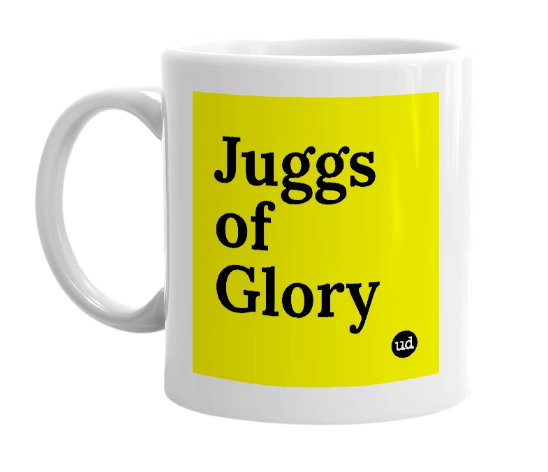 White mug with 'Juggs of Glory' in bold black letters
