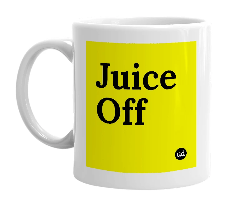 White mug with 'Juice Off' in bold black letters