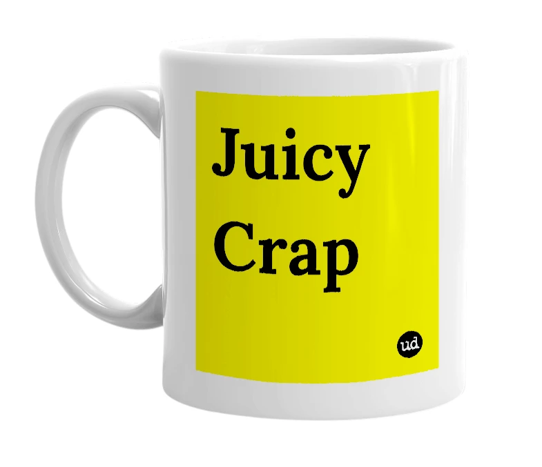 White mug with 'Juicy Crap' in bold black letters