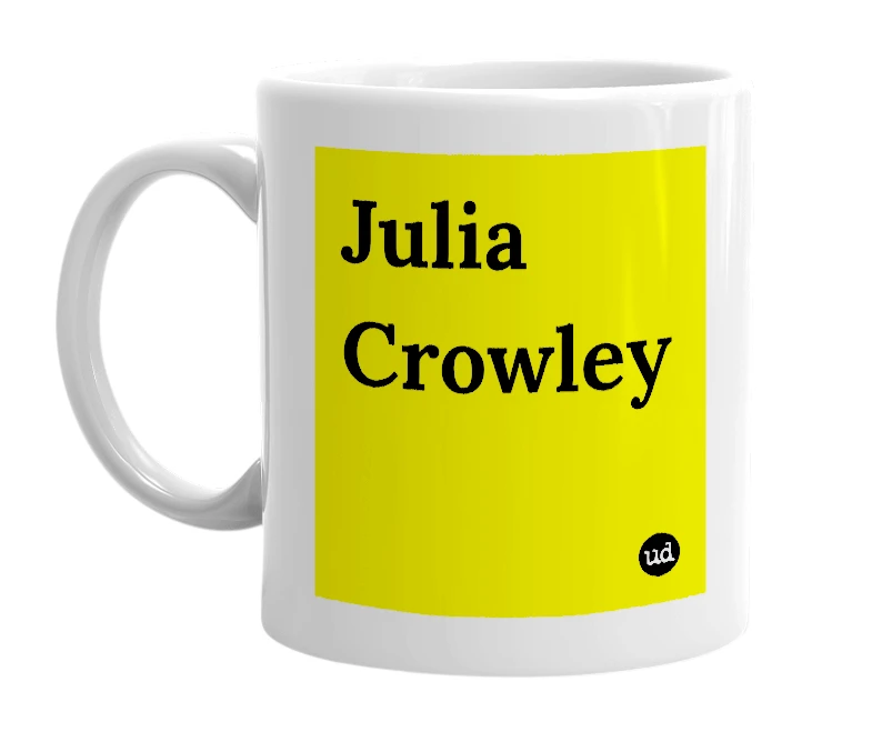 White mug with 'Julia Crowley' in bold black letters