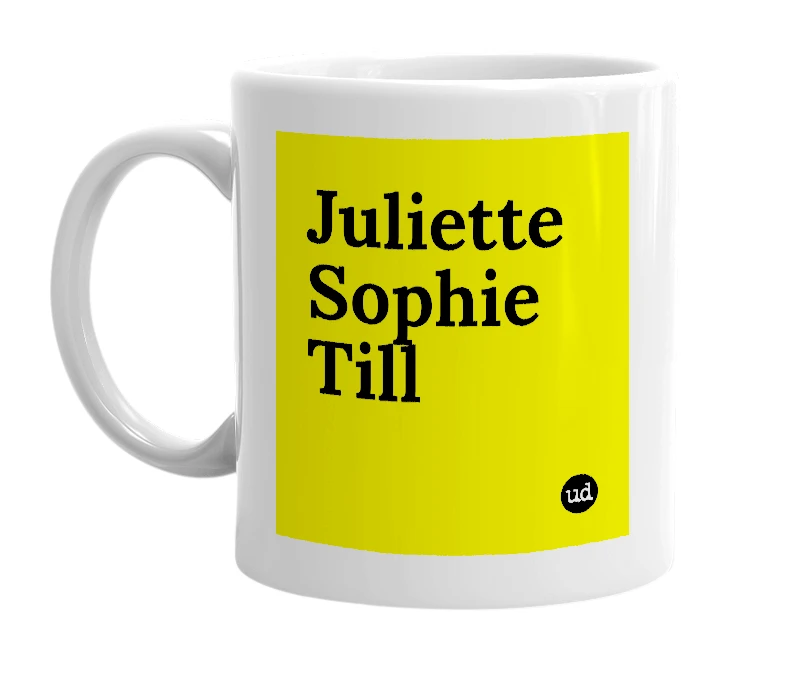 White mug with 'Juliette Sophie Till' in bold black letters