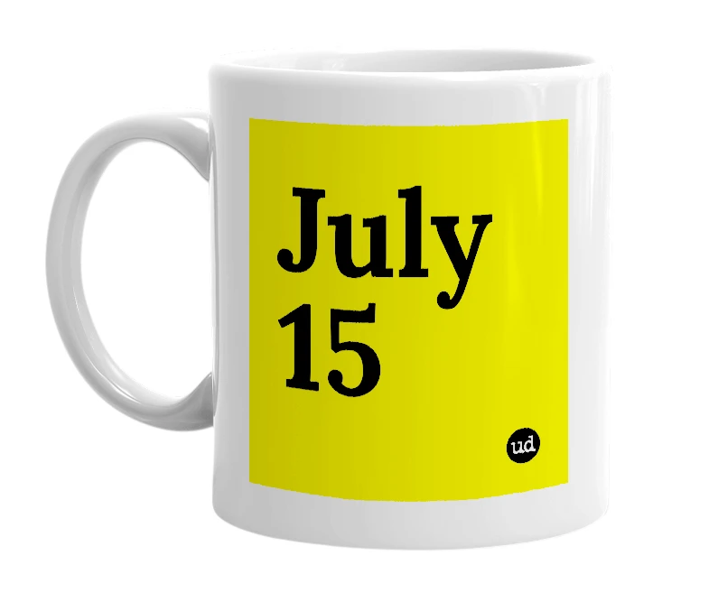 White mug with 'July 15' in bold black letters