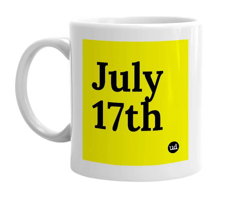 White mug with 'July 17th' in bold black letters