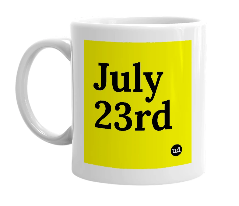 White mug with 'July 23rd' in bold black letters