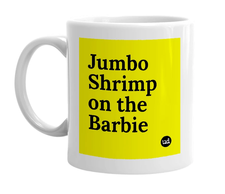 White mug with 'Jumbo Shrimp on the Barbie' in bold black letters