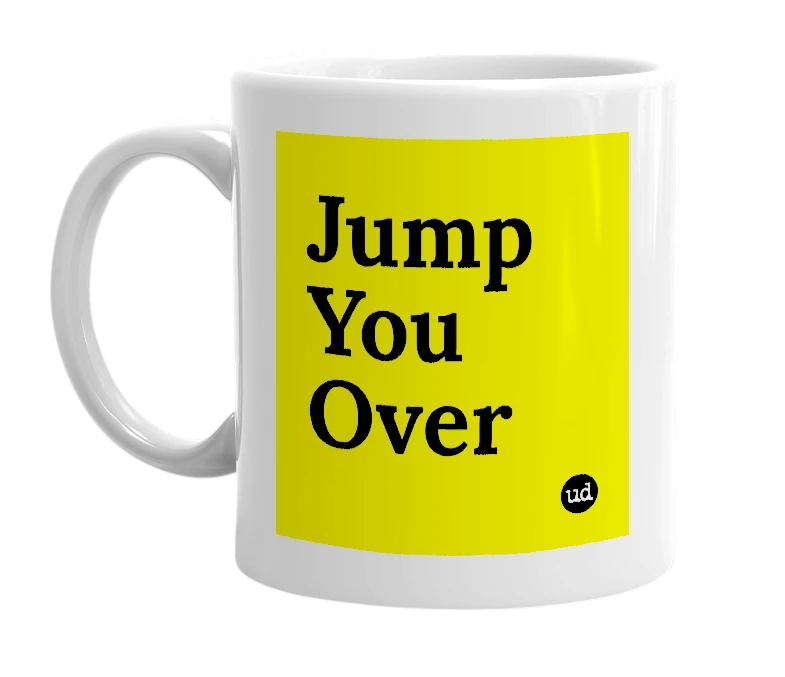 White mug with 'Jump You Over' in bold black letters