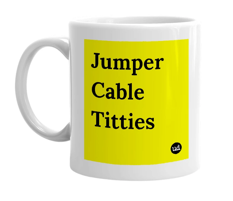 White mug with 'Jumper Cable Titties' in bold black letters