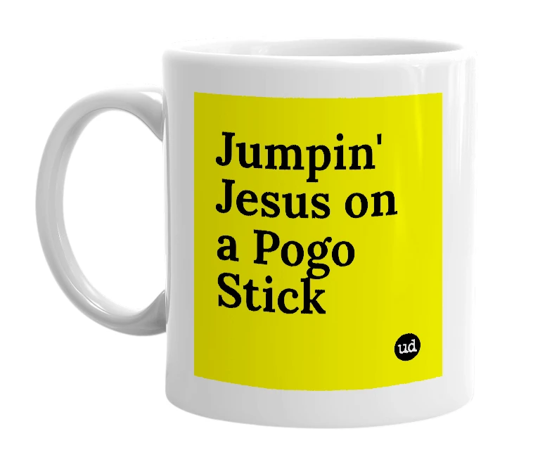 White mug with 'Jumpin' Jesus on a Pogo Stick' in bold black letters