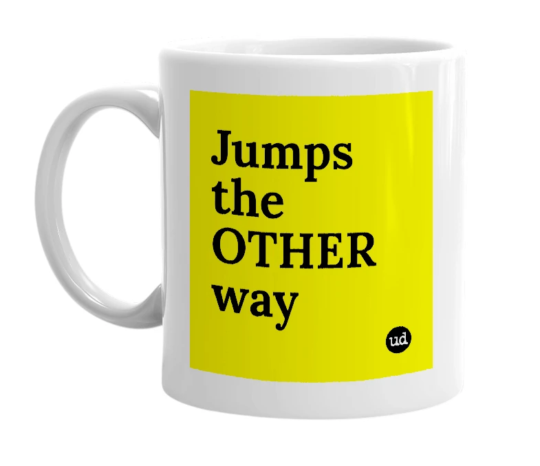 White mug with 'Jumps the OTHER way' in bold black letters