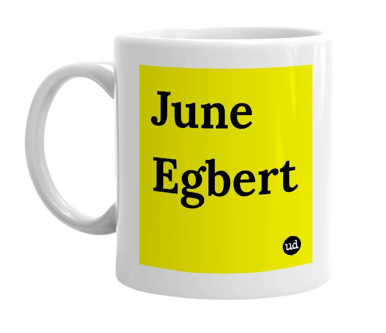 White mug with 'June Egbert' in bold black letters