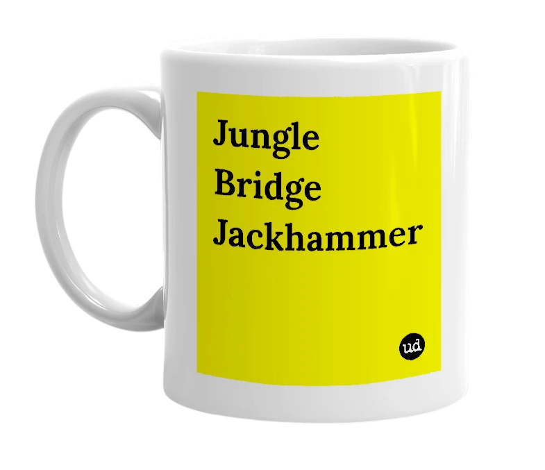 White mug with 'Jungle Bridge Jackhammer' in bold black letters
