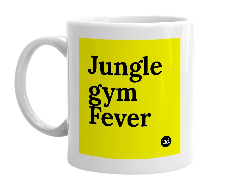 White mug with 'Jungle gym Fever' in bold black letters
