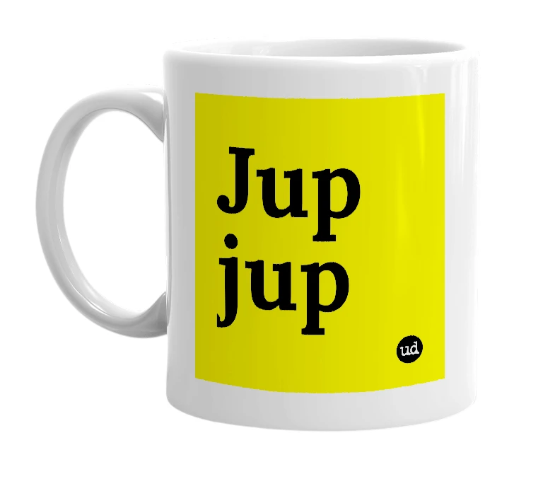 White mug with 'Jup jup' in bold black letters