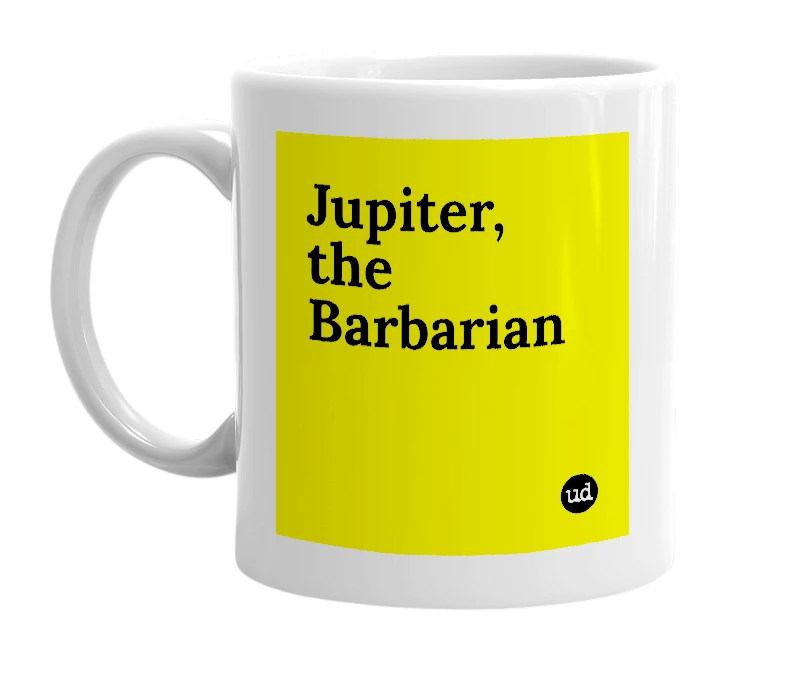 White mug with 'Jupiter, the Barbarian' in bold black letters
