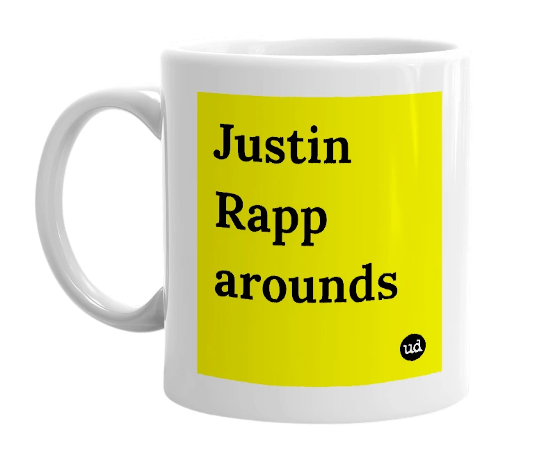White mug with 'Justin Rapp arounds' in bold black letters
