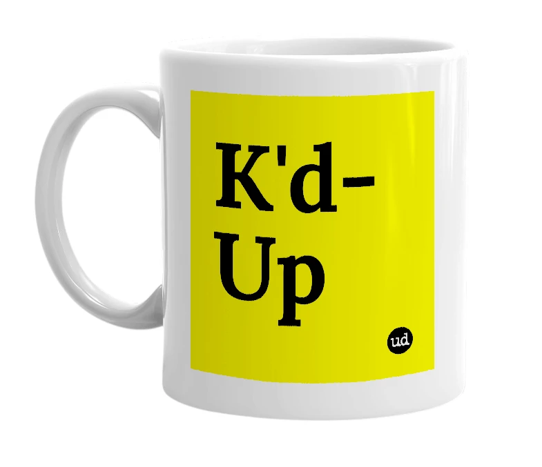 White mug with 'K'd-Up' in bold black letters