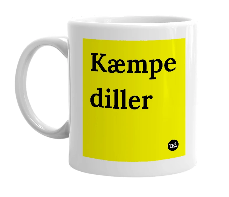 White mug with 'Kæmpe diller' in bold black letters